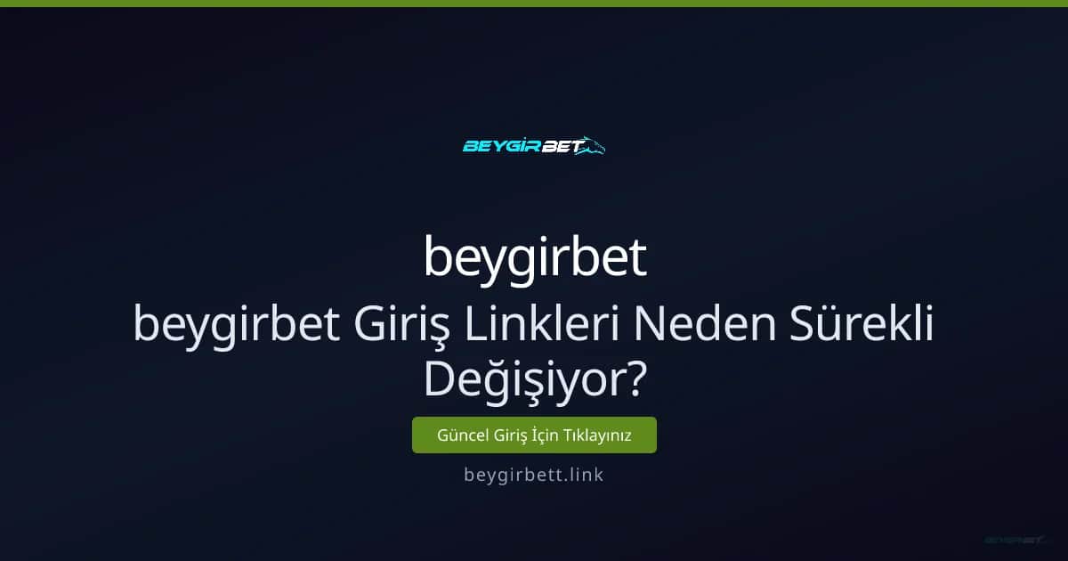 bevgirbet giriş linkleri neden sık değişiyor ve nasıl takip edilir
